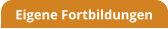 Eigene Fortbildungen