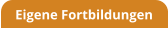 Eigene Fortbildungen