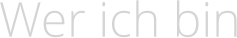 Wer ich bin